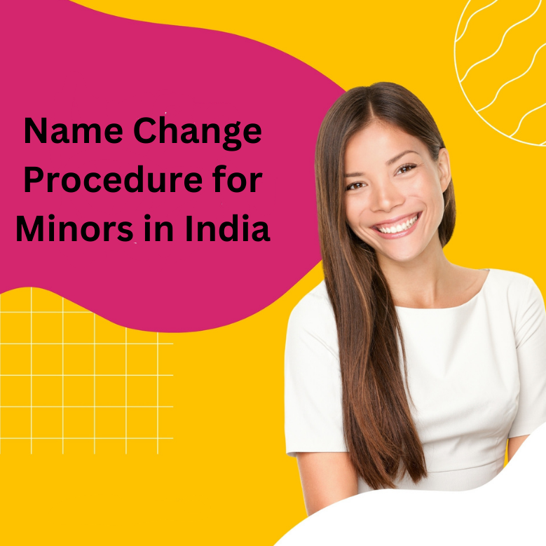 Name Change Procedure for Minors in India 2